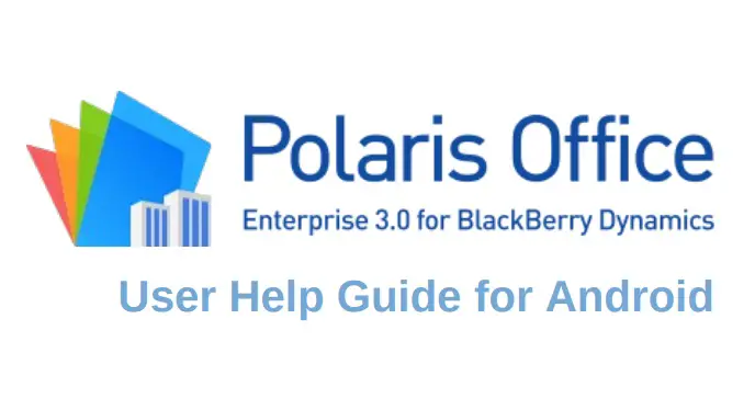 Polaris Office User Help Guide For Android Polaris Office User Help Guide For Android