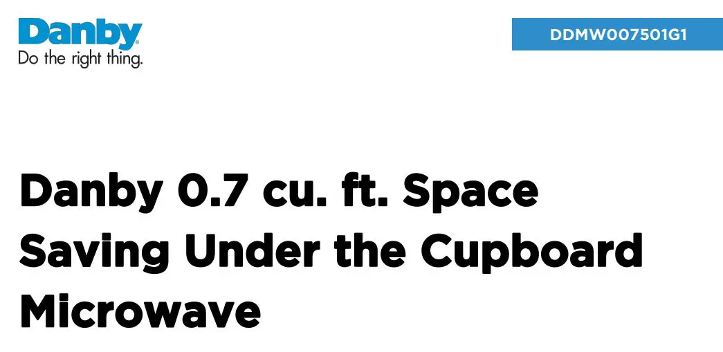 Danby DDMW007501G1 Space Saving Under the Cupboard Microwave Oven User Manual