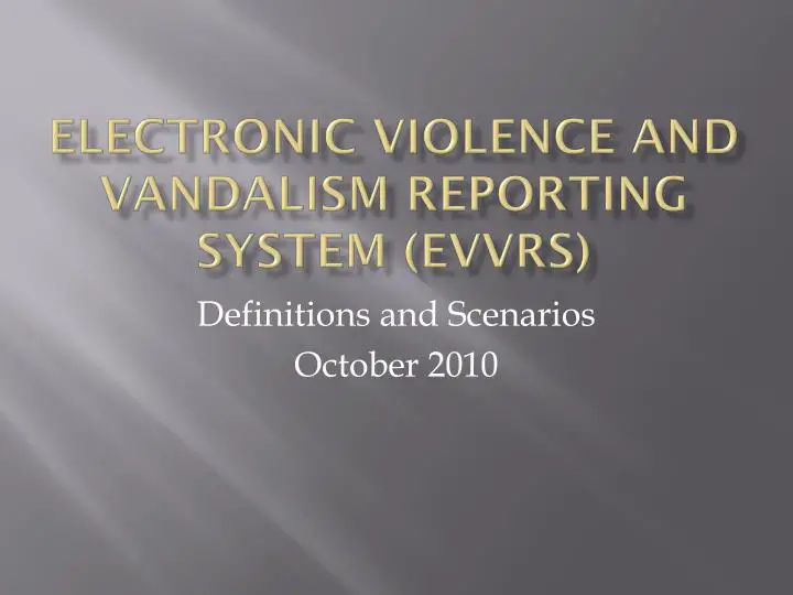 Electronic Violence And Vandalism Reporting System (evvrs) User Manual