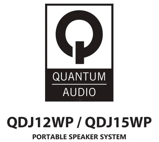 Quantum Audio Portable Speaker System QDJ12WP or QDJ15W Manual