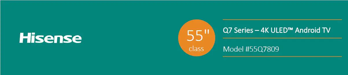 Hisene 55" Q7 Series 7809