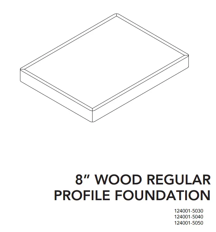 CLASSIC BRANDS 124001-5030 8 Inch Wood Regular Profile Foundation Instruction Manual