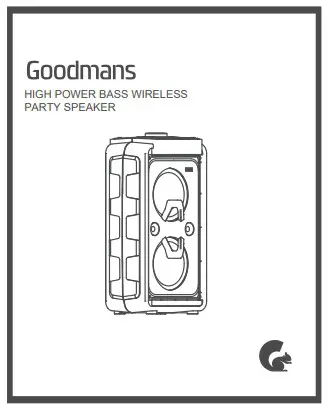 Goodmans 360058 High Power Bass Wireless Party Speaker - Quick Start Guide