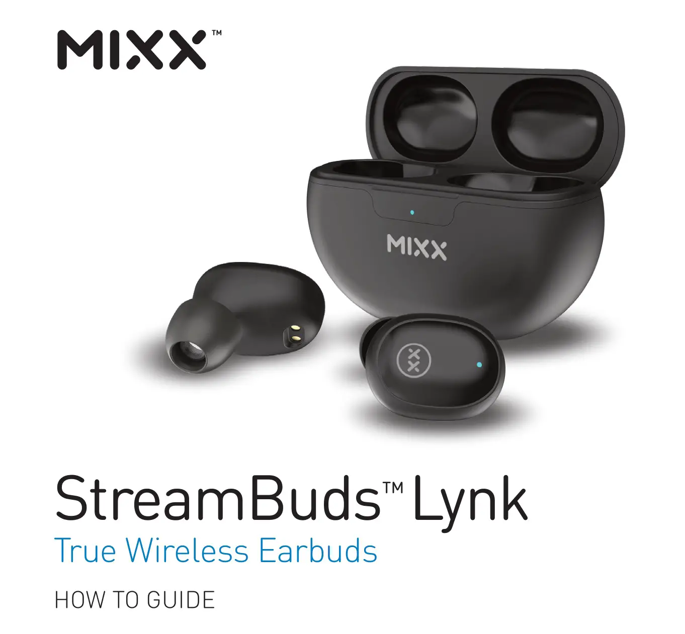 MIXX StreamBuds Lynk True Wireless Earbuds User Guide