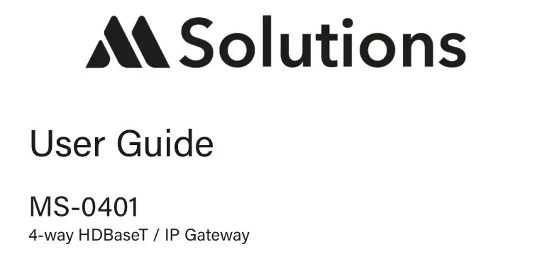 Solutions MS-0401 4-way HDBaseT - IP Gateway User Guide