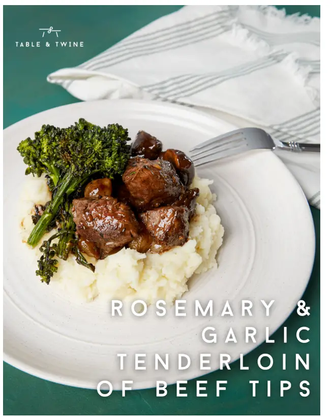 TABLE TWINE Rosemary and Garlic Tenderloin Of Beef Tips