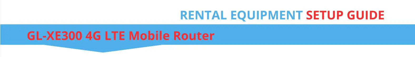 GL iNet GL-XE300 4G LTE Mobile Router User Guide