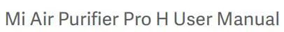 Xiaomi Mi Air Purifier Pro H User Manual