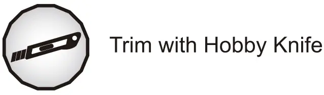 TRIM WITH HOBBY KNIFE