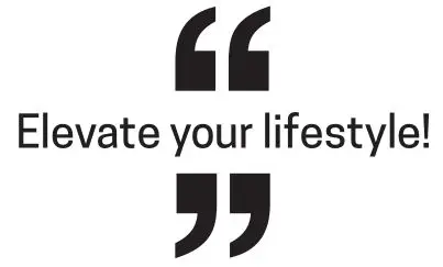 Elevate your lifestyle