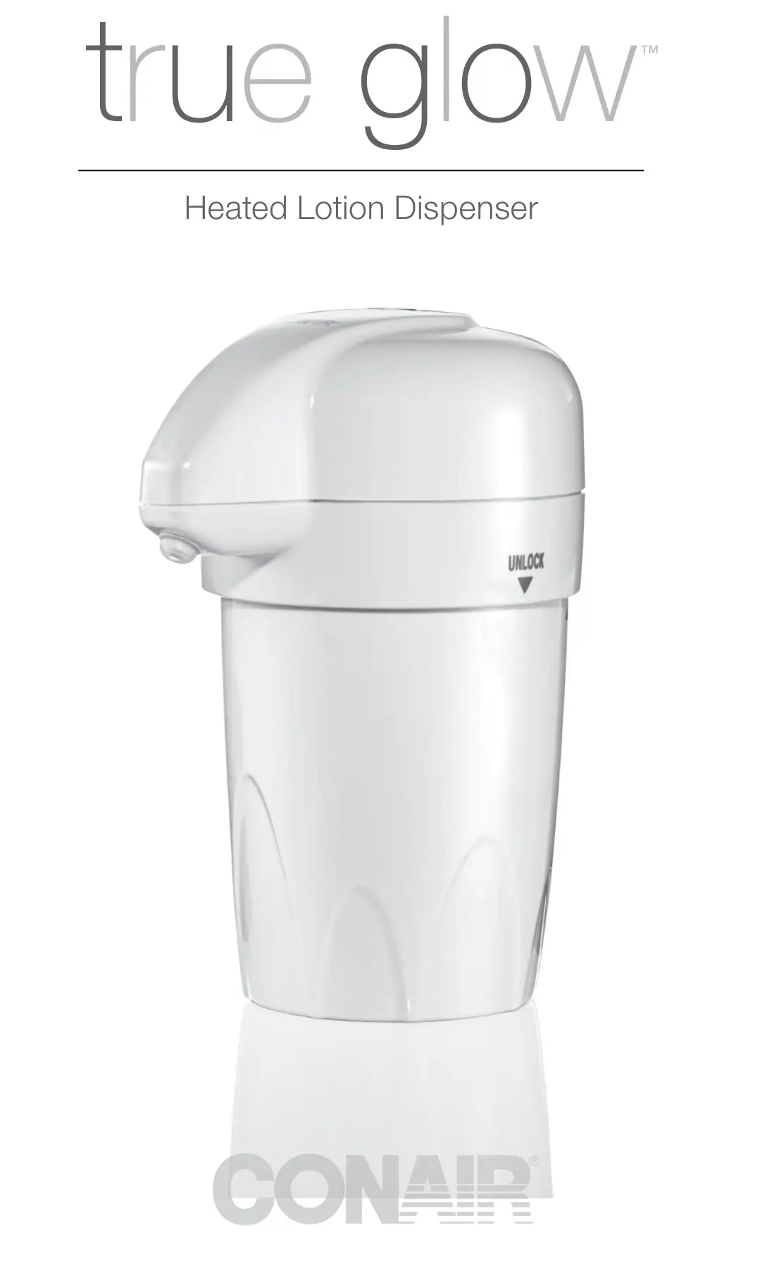 CONAIR HLD23TG True Glow Heated Lotion Dispenser Instruction Manual