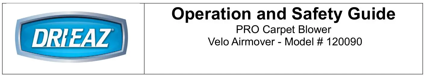 DRIEAZ 120090 Pro Carpet Blower Velo Air Mover User Guide