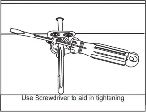 Use Screwdriver to aid in tightening