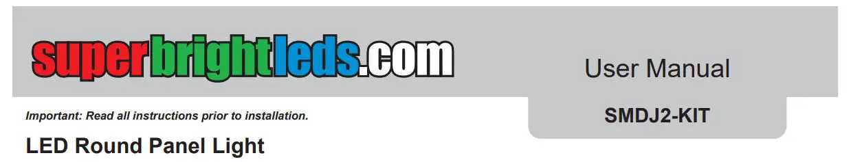 SUPER BRIGHT LEDS SMDJ2-KIT LED Round Panel Light User Manual