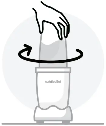 NutriBullet ® cup assembly & use