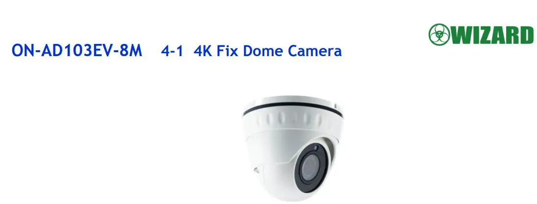 WIZARD 4-1 4K Fix Dome Camera Instructions