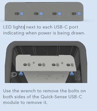 Removing the Quick-Sense USB-C Module for Tabletop Use Disconnect all cables from the Quick-Sense USB-C Module · Unplug the power cable from the wall and then from the back of the station. · Disconnect the USB-C to USB-C cables from the charging ports on the front of the module. Transfer the Quick-Sense USB-C module to table. · If the bolts are in place, remove them with the provided wrench. · Remove the module and place it on a flat surface. · Plug the USB-C to USB-C cables into the charging ports on the front of the module. Connect the power cable from the station into the back of the module. Then plug the other end of the charging cable into the wall outlet. Connect up to four devices for charging. Devices can be charged while in use.