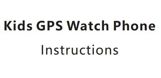 MYAQSH Kids GPS Watch Phone Instructions