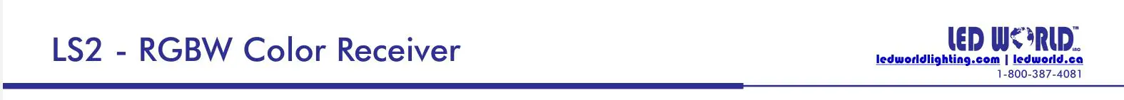 LED WORLD LIGHTING LS2 RGB-W LED Receiver User Manual