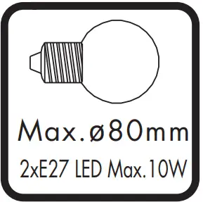 Max. 80mm 2xE27 LED Max. 10W