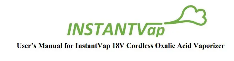 INSTANTVap 18V Cordless Oxalic Acid Vaporizer User Manual