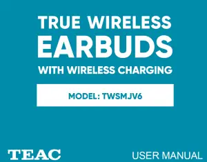 TEAC True Wireless Earbuds with Wireless Charging TWSMJV6 User Manual