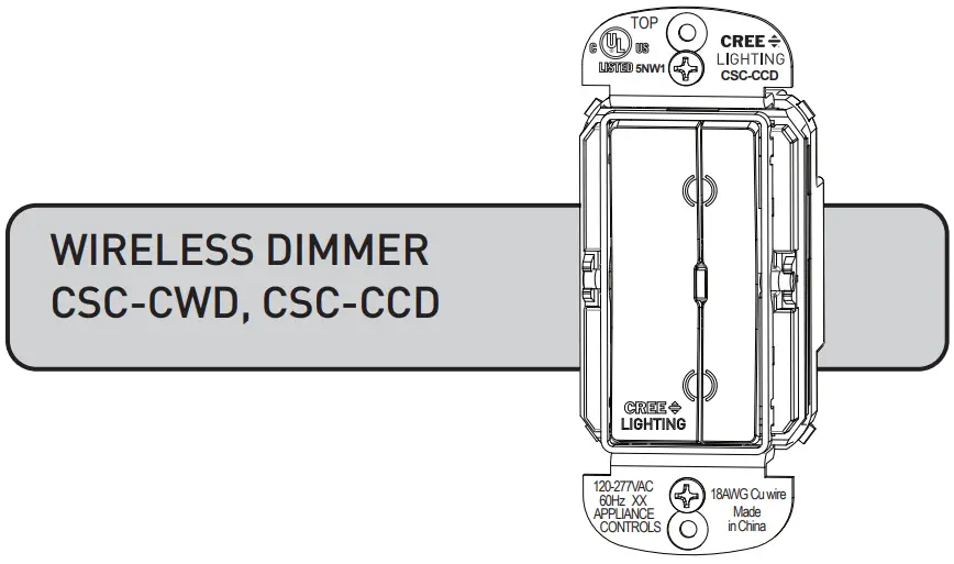 Wireless Dimmer
Csc-cwd, Csc-ccd