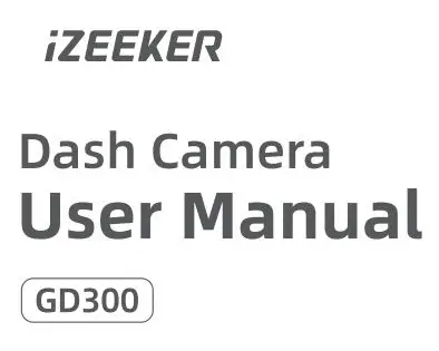 iZEEKER GD300 Dash Camera User Manual