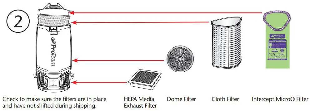 ProTeam TEA-107308 Super Coach Pro 6 Quart Backpack Vacuum Cleaner User Manual - Check to make sure the filters