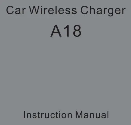 Shenzhen Dingsheng Communication Technology A18 Car Wireless Charger Instruction Manual