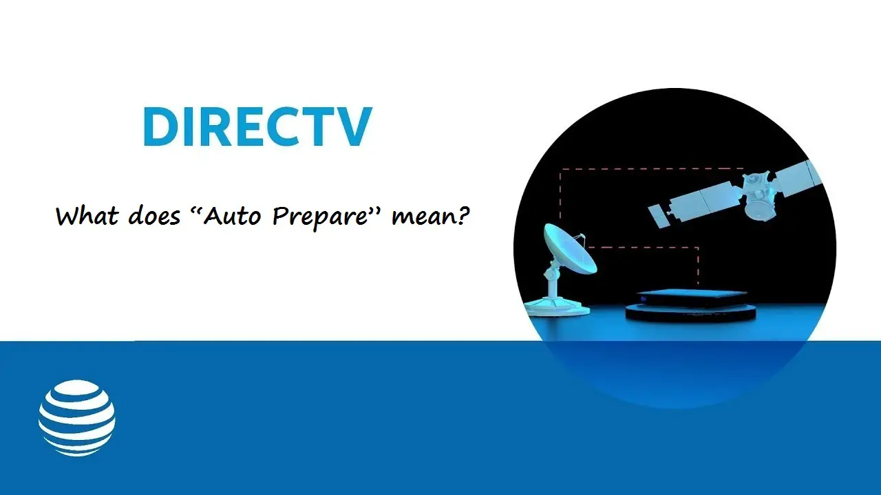What Does “auto Prepare” Mean? Directv What Does “auto Prepare” Mean? Directv