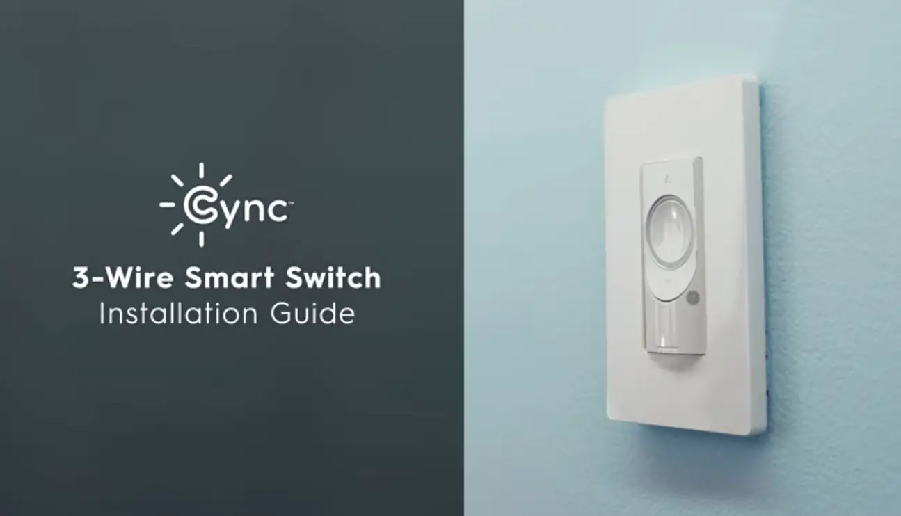 Cync / C By Ge Installing 3-wire Smart Switches
