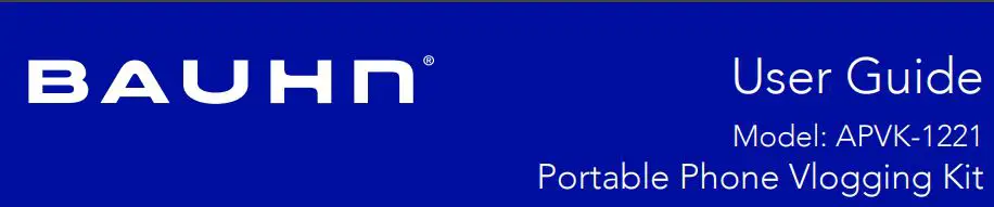 BAUHN APVK-1221 Portable Phone Vlogging Kit User Guide