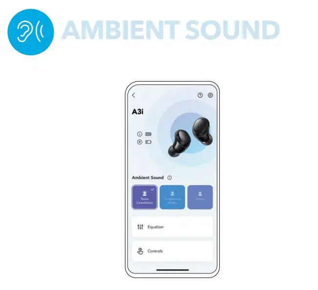 soundcore Life A3i Earbuds - AMBIENT SOUND