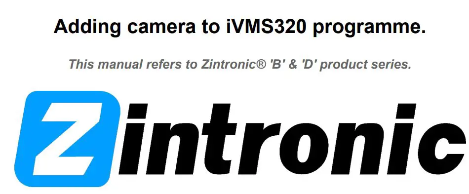 Zintronic Adding Camera to iVMS320 Programme Instructions