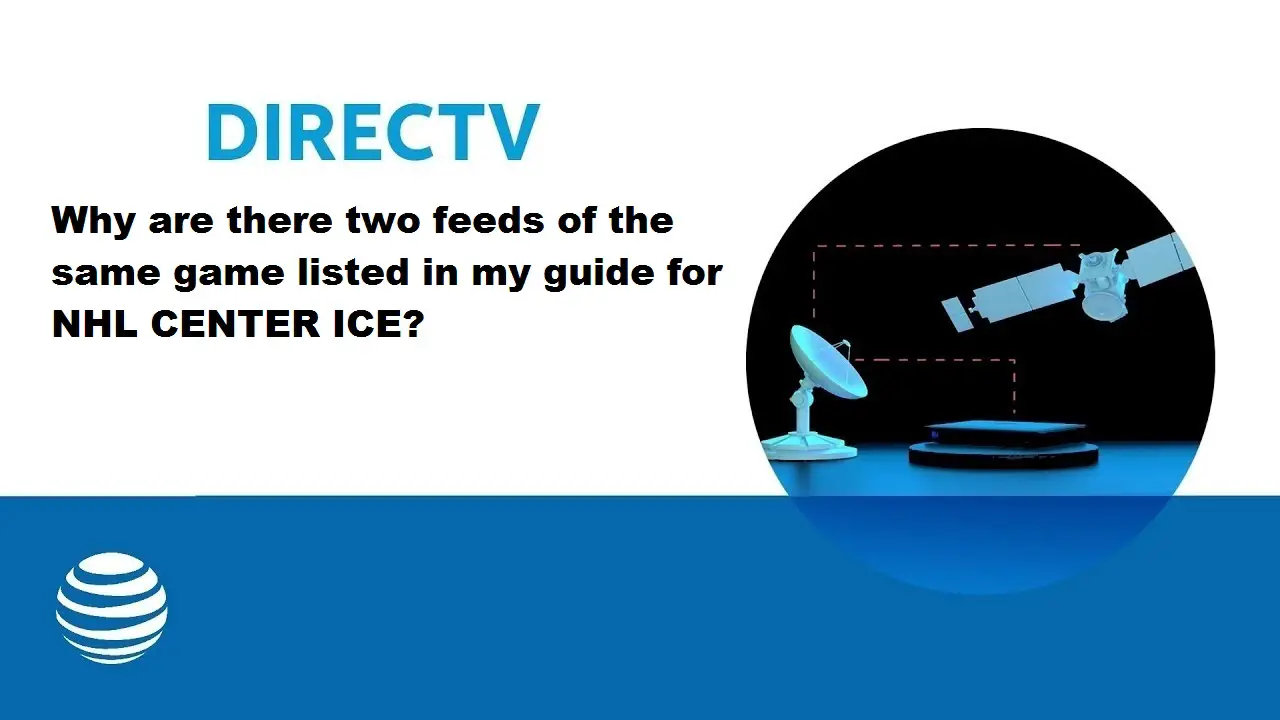 Why Are There Two Feeds Of The Same Game Listed In My Guide For Nhl Center Ice? Why Are There Two Feeds Of The Same Game Listed In My Guide For Nhl Center Ice?