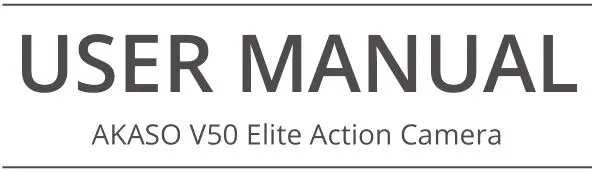 AKASO V50 Elite Action Camera User Manual