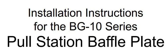 NOTIFIER BG-10 Series Pull Station Baffle Plate Instruction Manual