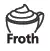 Froth