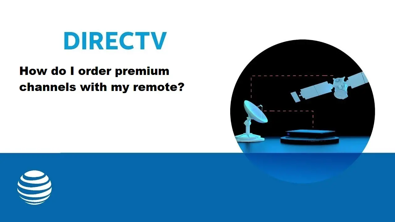How Do I Order Premium Channels With My Remote? How Do I Order Premium Channels With My Remote?