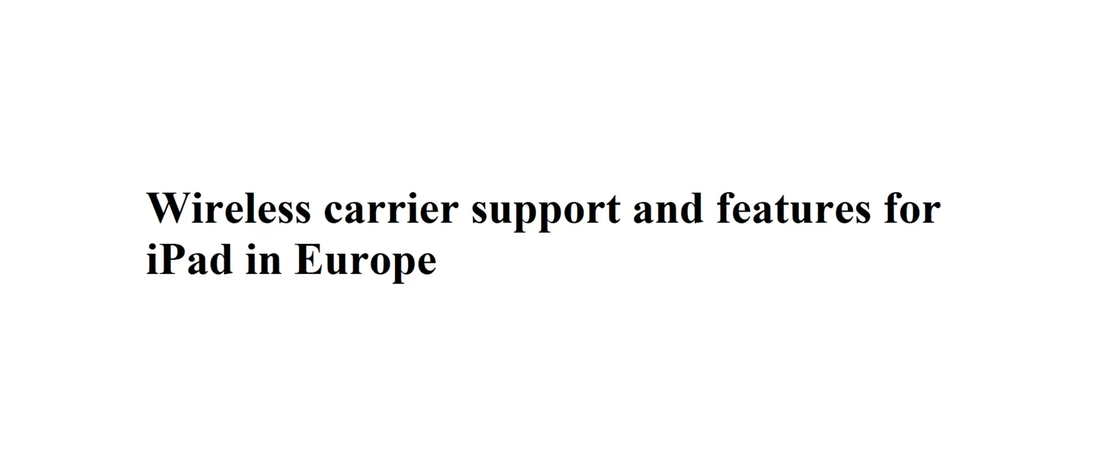 Wireless Carrier Support And Features For Ipad In Europe