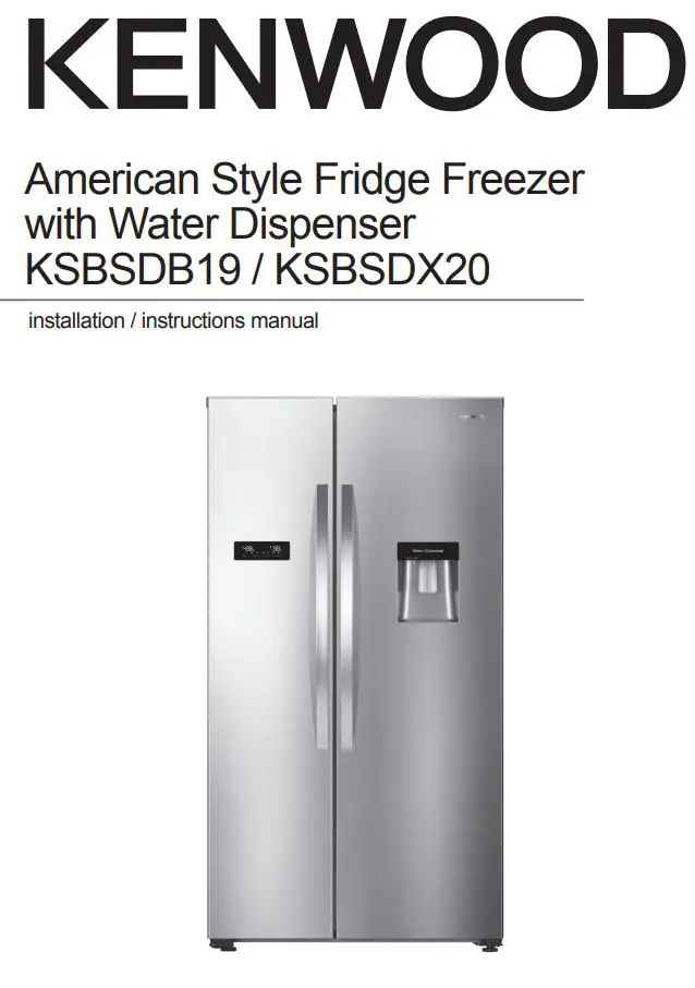 KENWOOD KSBSDB19 American Style Fridge Freezer with Water Dispenser Instruction Manual