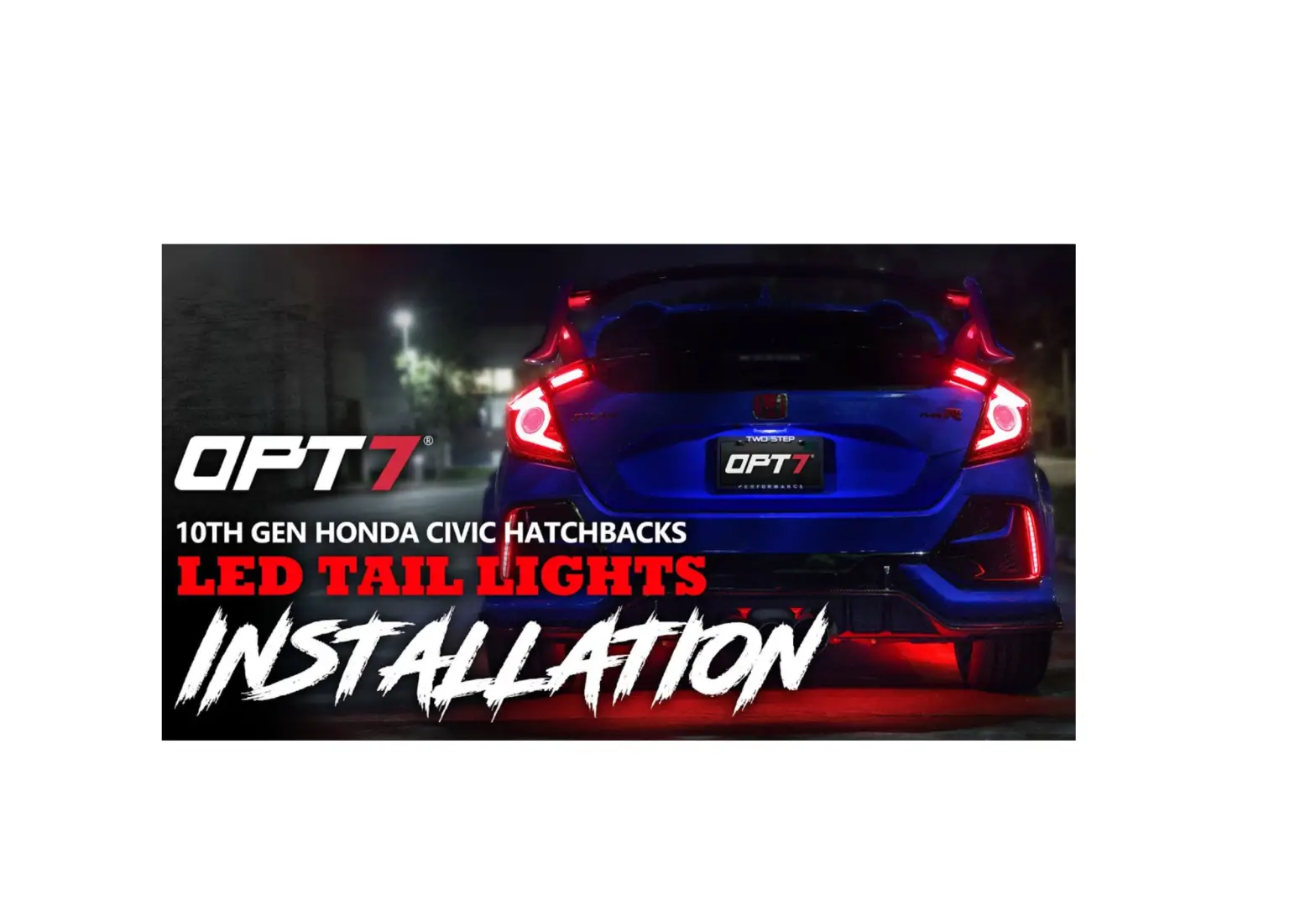 Opt7 Lighting 2016-2021 Honda Civic Hatchback Tail Light Installation Guide Opt7 Lighting 2016-2021 Honda Civic Hatchback Tail Light Installation Guide
