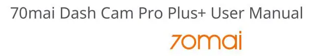 70mai Dash Cam Pro Plus User Manual