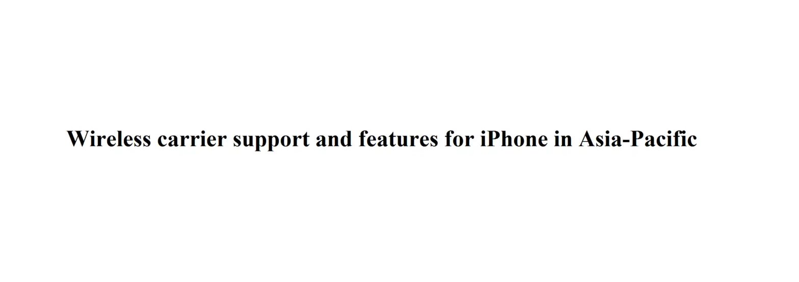 Wireless Carrier Support And Features For Iphone In Asia-pacific Wireless Carrier Support And Features For Iphone In Asia-pacific