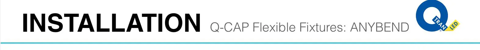Q-TRAN ANYBEND Q-CAP Flexible Fixtures Instructions