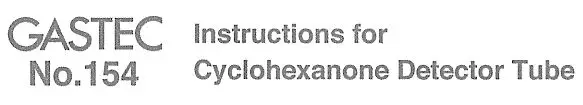 GASTEC 154 Cyclohexanone Detector Tube Instruction Manual