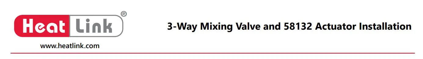Heat Link ARA659 3-Way Mixing Valve and 58132 Actuator Installation Guide