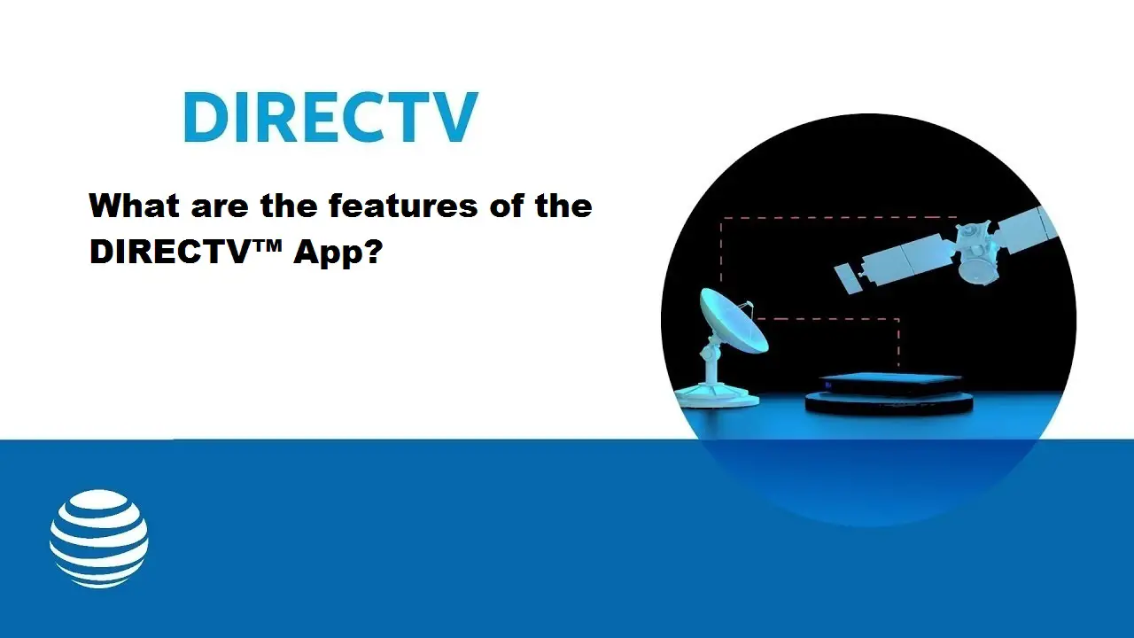 What Are The Features Of The Directv™ App? What Are The Features Of The Directv™ App?