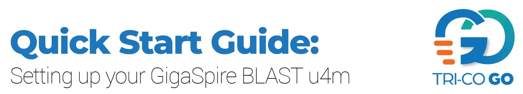 TRI-CO GO 7570 GigSpire Blast U4 User Guide